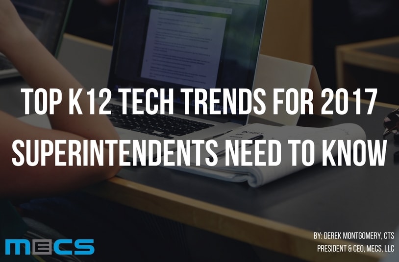 Top K12 Tech Trends For 2017 Superintendents Need to Know
